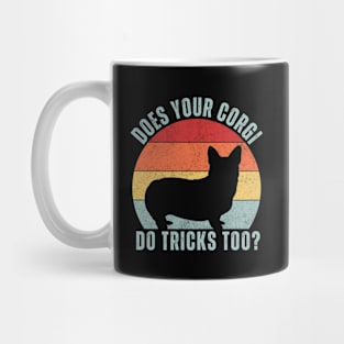 Does Your Corgi Do Tricks Too Mug